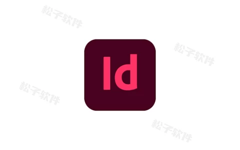 Adobe InDesign 2024 (19.4.0.63) 特别版-松子软件